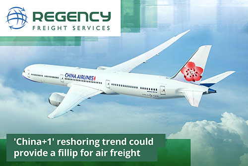 'China+1' reshoring trend could provide a fillip for air freight