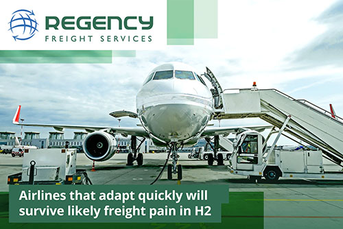 Airlines that adapt quickly will survive likely freight pain in H2