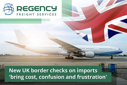 New UK border checks on imports 'bring cost, confusion and frustration'